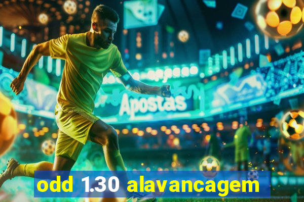 odd 1.30 alavancagem